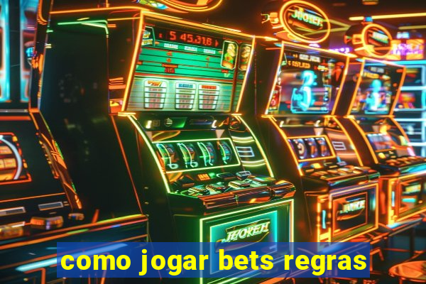 como jogar bets regras